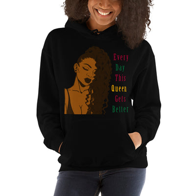 Everyday This Queen Gets Better Unisex Hoodie