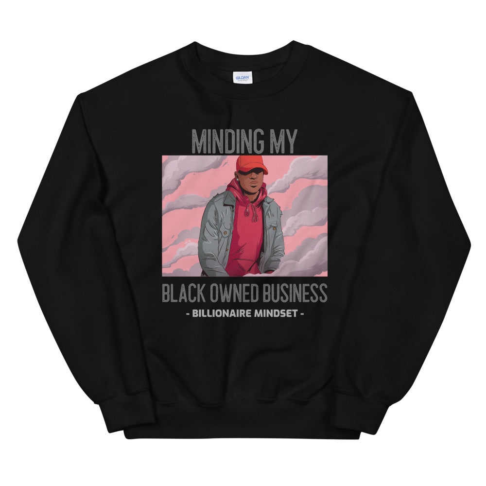 Minding my Black Owned Business Unisex Sweatshirt