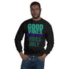 Good Vibes, Good Life Unisex Sweatshirt