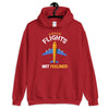 Catch Flights Not Feelings Unisex Hoodie