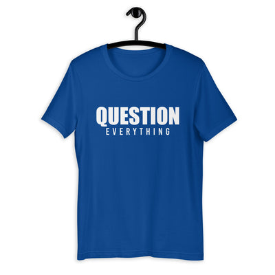 Question Everything Short-Sleeve Unisex T-Shirt