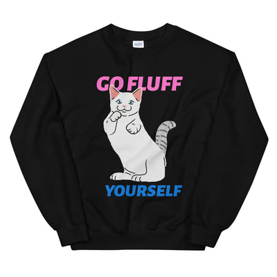 Go Fluff Yourself Unisex Sweatshirt