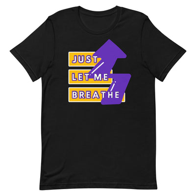 Just Let Me Breathe Short-Sleeve Unisex T-Shirt