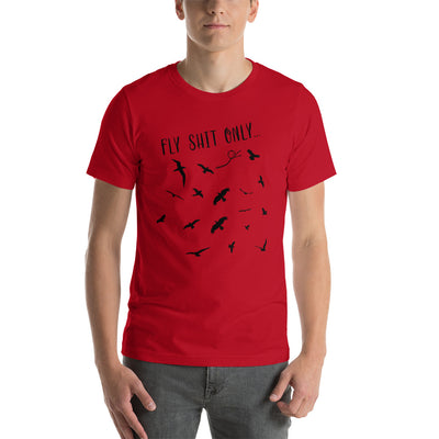 Fly Shit Only Short-Sleeve Unisex T-Shirt